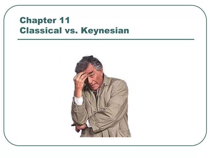 chapter 11 classical vs keynesian