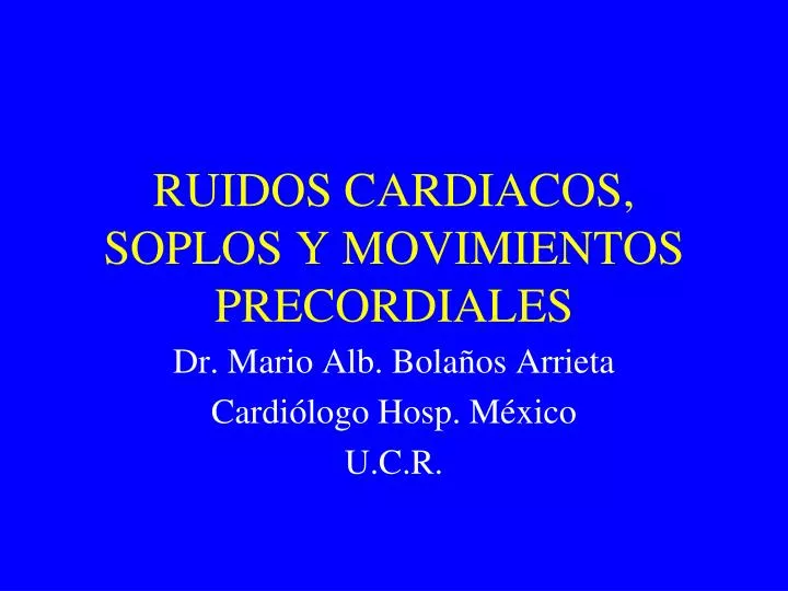 ruidos cardiacos soplos y movimientos precordiales