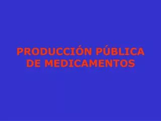 producci n p blica de medicamentos