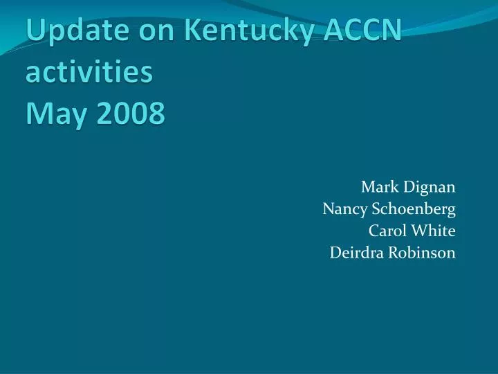 update on kentucky accn activities may 2008