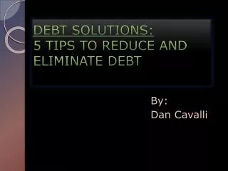 Tips To Reduce And Eliminate Debt
