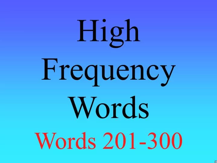 high frequency words words 201 300