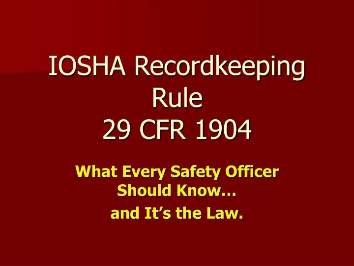 iosha recordkeeping rule 29 cfr 1904