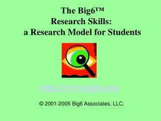 The Big6™ Research Skills: a Research Model for Students