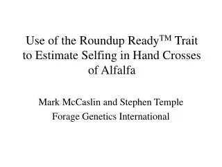 Use of the Roundup Ready TM Trait to Estimate Selfing in Hand Crosses of Alfalfa