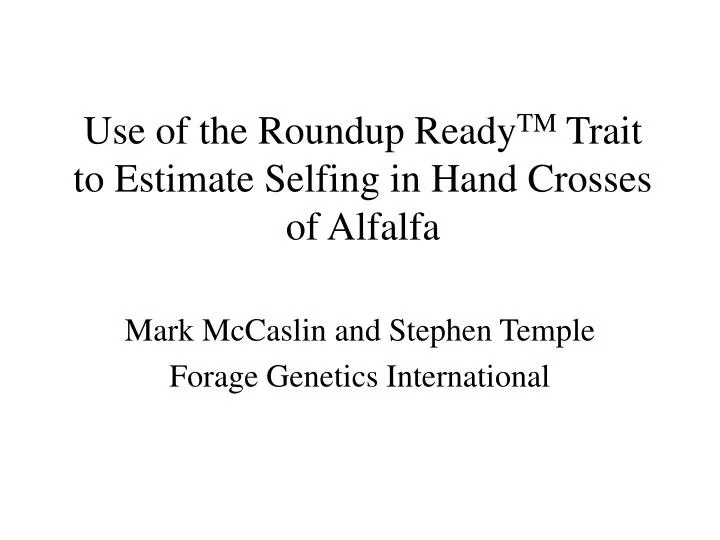 use of the roundup ready tm trait to estimate selfing in hand crosses of alfalfa