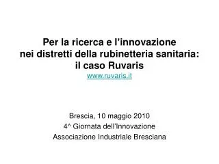 Per la ricerca e l’innovazione nei distretti della rubinetteria sanitaria: il caso Ruvaris www.ruvaris.it