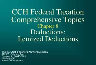 CCH Federal Taxation Comprehensive Topics Chapter 8 Deductions: Itemized Deductions
