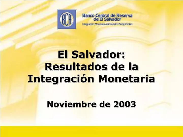 el salvador resultados de la integraci n monetaria noviembre de 2003