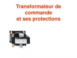 transformateur de commande et ses protections