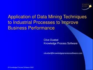 Application of Data Mining Techniques to Industrial Processes to Improve Business Performance