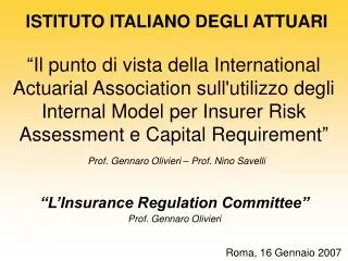 “L’Insurance Regulation Committee” Prof. Gennaro Olivieri Roma, 16 Gennaio 2007