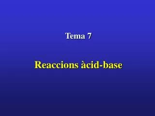 Tema 7 Reaccions àcid-base
