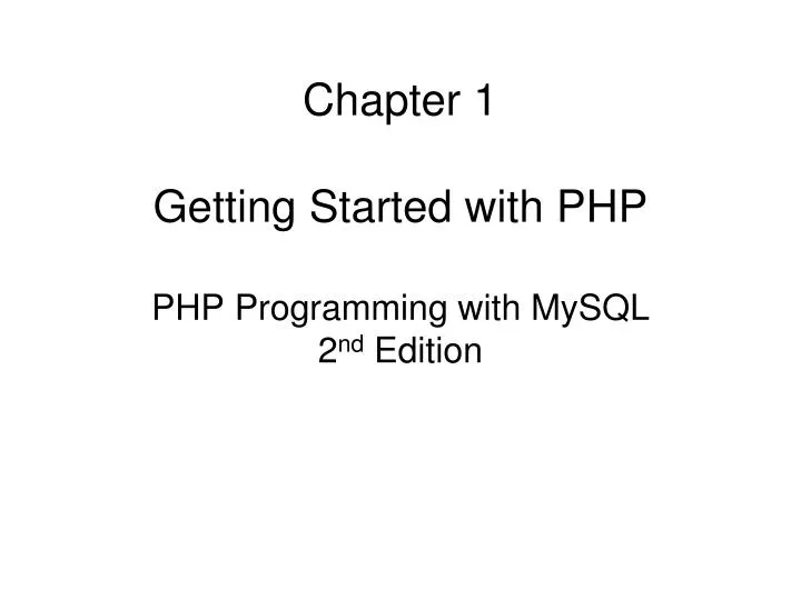 chapter 1 getting started with php php programming with mysql 2 nd edition