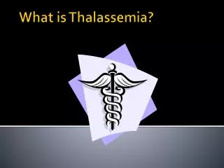 What is Thalassemia ?