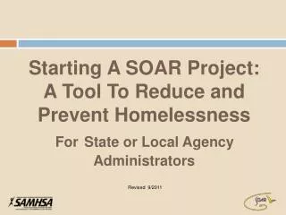 Starting A SOAR Project: A Tool To Reduce and Prevent Homelessness For State or Local Agency Administrators