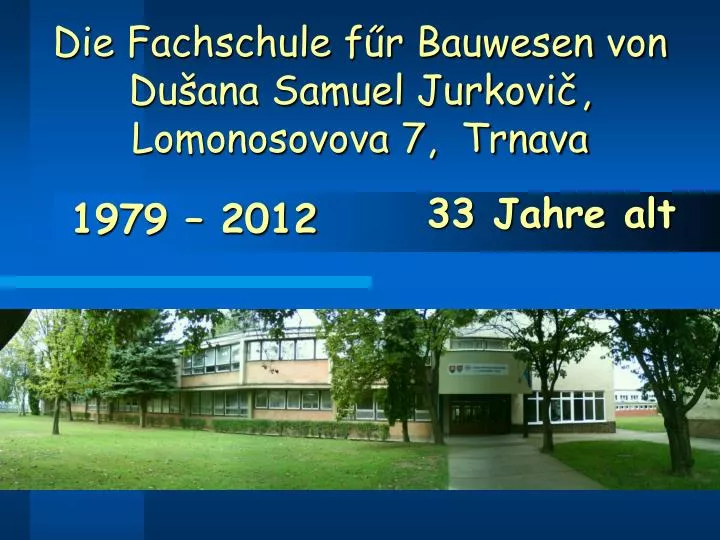 die fachschule f r bauwesen von du ana samuel jurkovi lomonosovova 7 trnava