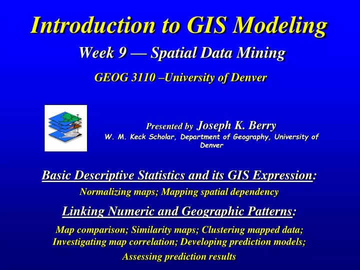 introduction to gis modeling week 9 spatial data mining geog 3110 university of denver