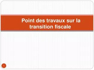 point des travaux sur la transition fiscale