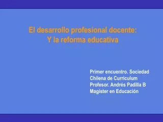 El desarrollo profesional docente: Y la reforma educativa