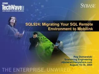 SQL924: Migrating Your SQL Remote Environment to Mobilink