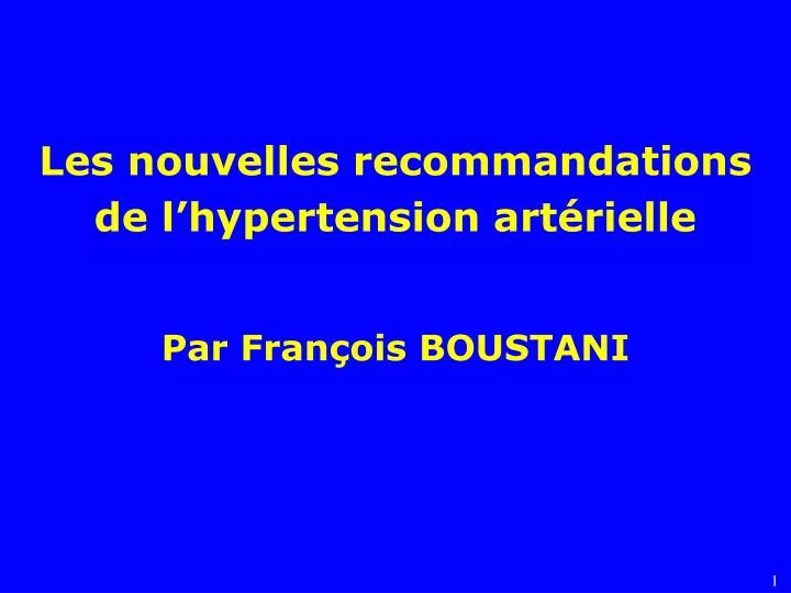 les nouvelles recommandations de l hypertension art rielle par fran ois boustani