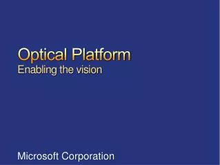 Optical Platform Enabling the vision