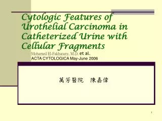 Cytologic Features of Urothelial Carcinoma in Catheterized Urine with Cellular Fragments