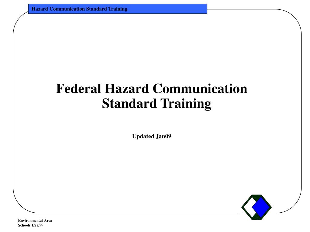 PPT - Federal Hazard Communication Standard Training Updated Jan09 ...