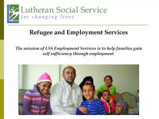 The mission of LSS Employment Services is to help families gain self sufficiency through employment .