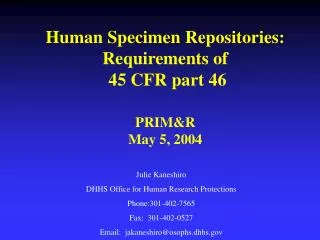 Human Specimen Repositories: Requirements of 45 CFR part 46 PRIM&amp;R May 5, 2004