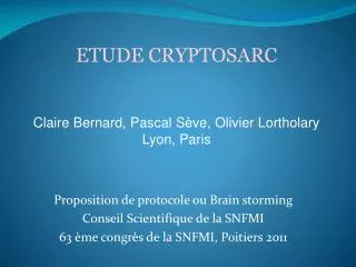 Proposition de protocole ou Brain storming Conseil Scientifique de la SNFMI 63 ème congrès de la SNFMI, Poitiers 2011
