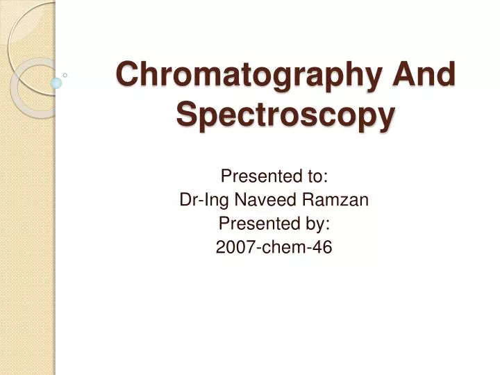 chromatography and spectroscopy