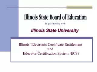 Illinois’ Electronic Certificate Entitlement and Educator Certification System (ECS)