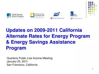 Updates on 2009-2011 California Alternate Rates for Energy Program &amp; Energy Savings Assistance Program