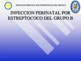 INFECCION PERINATAL POR ESTREPTOCOCO DEL GRUPO B