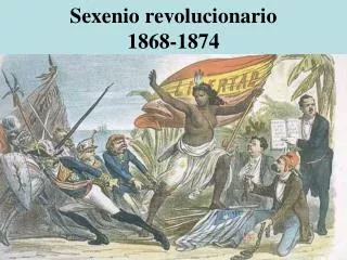 Sexenio revolucionario 1868-1874