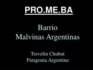 Barrio Malvinas Argentinas Trevelin Chubut Patagonia Argentina
