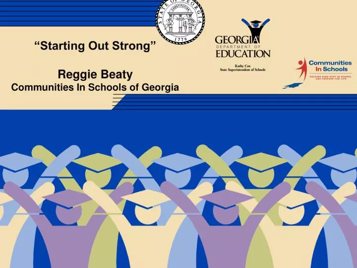 starting out strong reggie beaty communities in schools of georgia