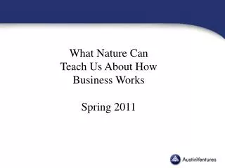 What Nature Can Teach Us About How Business Works Spring 2011