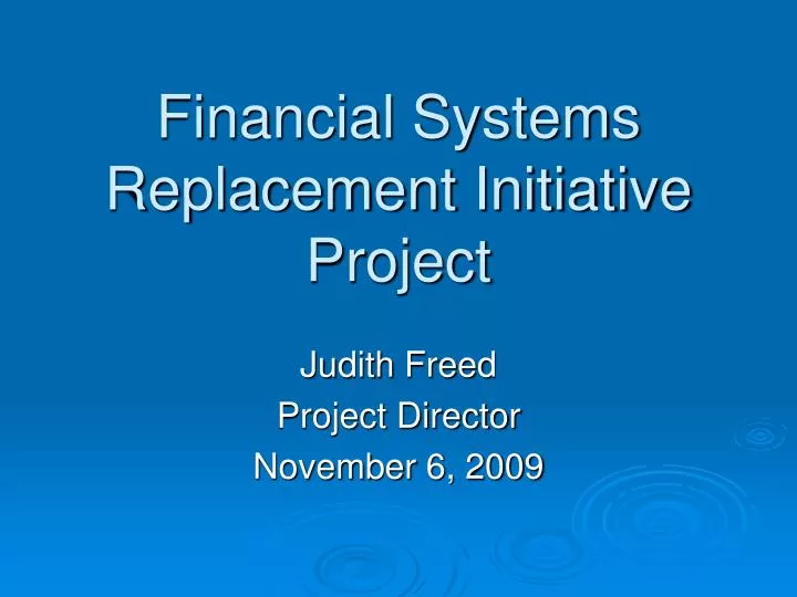 financial systems replacement initiative project