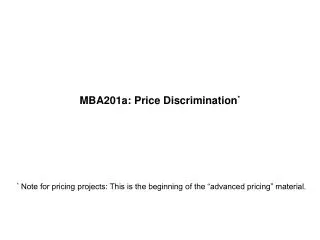 MBA201a: Price Discrimination *