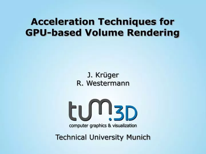 acceleration techniques for gpu based volume rendering