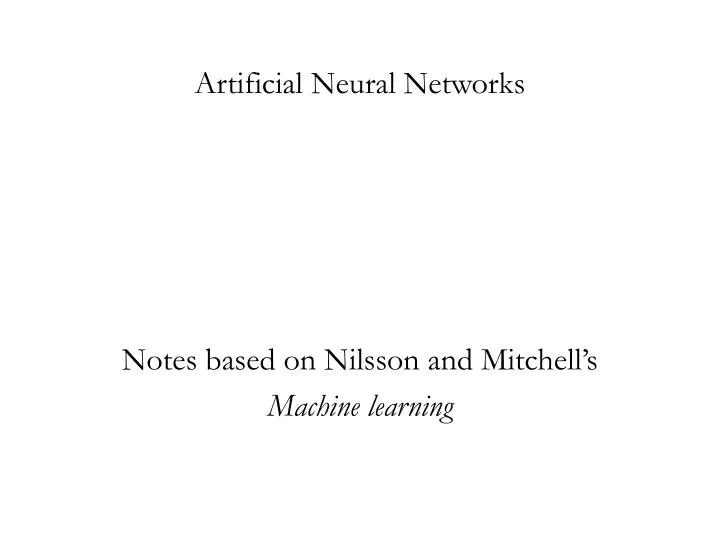 artificial neural networks notes based on nilsson and mitchell s machine learning