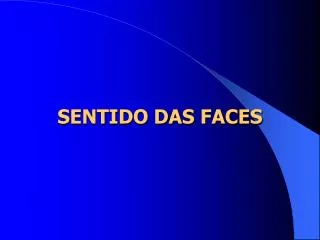 sentido das faces