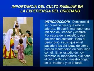 IMPORTANCIA DEL CULTO FAMILIAR EN LA EXPERIENCIA DEL CRISTIANO