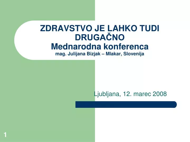 zdravstvo je lahko tudi druga no mednarodna konferenca mag julijana bizjak mlakar slovenija