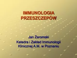 jan eromski katedra i zak ad immunologii klinicznej a m w poznaniu