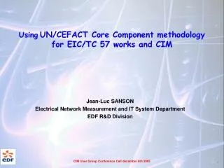 Using UN/CEFACT Core Component methodology for EIC/TC 57 works and CIM