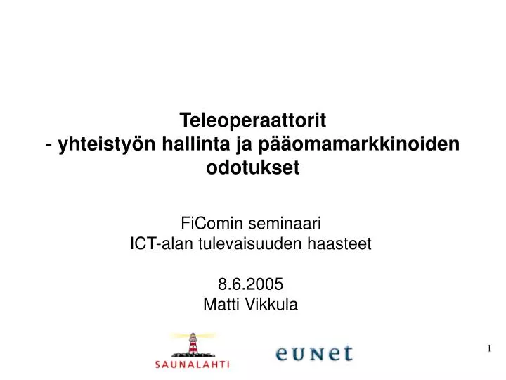 teleoperaattorit yhteisty n hallinta ja p omamarkkinoiden odotukset